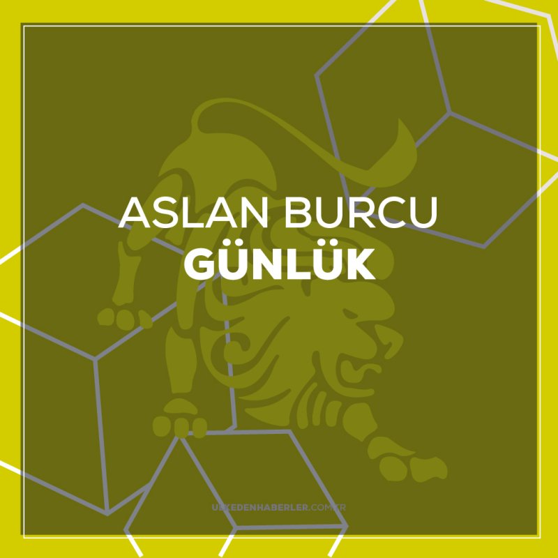 Günlük Aslan Burcu Yorumu 