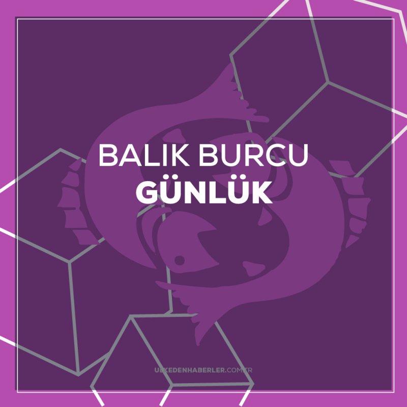 Günlük Balık Burcu Yorumu