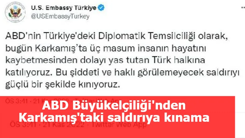 ABD Büyükelçiliği'nden Karkamış'taki saldırıya kınama