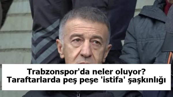 Trabzonspor'da neler oluyor? Taraftarlarda peş peşe 'istifa' şaşkınlığı