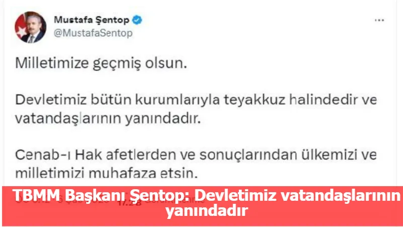 TBMM Başkanı Şentop: Devletimiz vatandaşlarının yanındadır