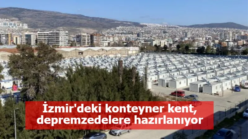 İzmir'deki konteyner kent, depremzedelere hazırlanıyor