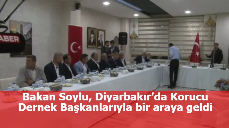 Bakan Soylu, Diyarbakır’da Korucu Dernek Başkanlarıyla bir araya geldi