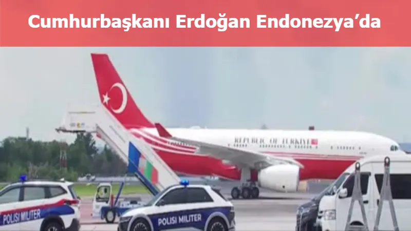 Cumhurbaşkanı Erdoğan Endonezya’da