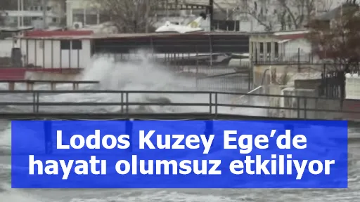 Lodos Kuzey Ege’de hayatı olumsuz etkiliyor