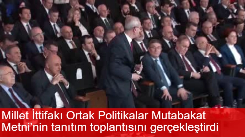 Millet İttifakı Ortak Politikalar Mutabakat Metni’nin tanıtım toplantısını gerçekleştirdi