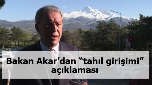 Bakan Akar’dan “tahıl girişimi” açıklaması