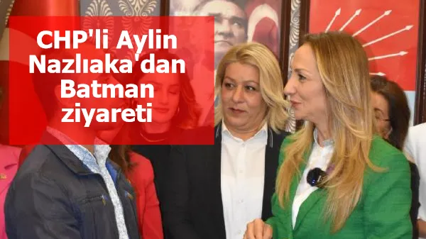 CHP'li Nazlıaka: Cumhuriyet devrimlerinin en önemlilerinden biri kadınların siyasi haklarına kavuşması
