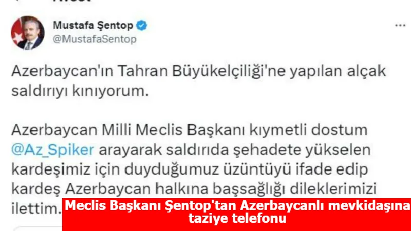 Meclis Başkanı Şentop'tan Azerbaycanlı mevkidaşına taziye telefonu