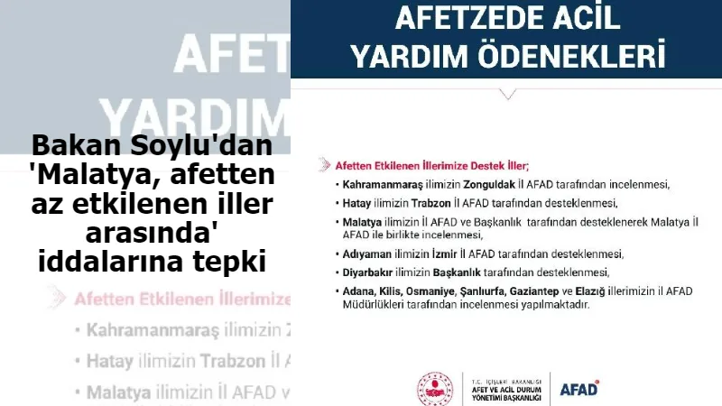 Bakan Soylu'dan 'Malatya, afetten az etkilenen iller arasında' iddalarına tepki