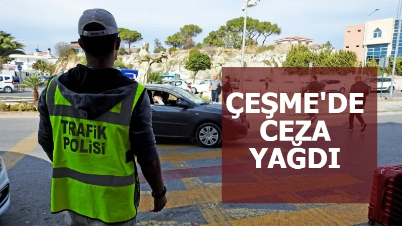 Çeşme’deki yaya önceliği denetlemesinde sürücülere ceza yağdı