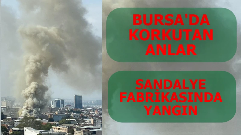 Bursa’da sandalye fabrikasında yangın