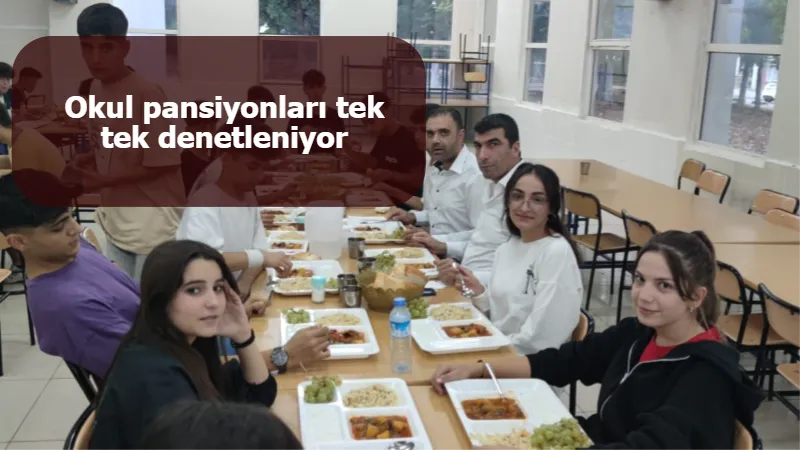 Okul pansiyonları tek tek denetleniyor