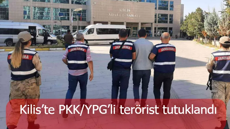 Kilis’te PKK/YPG’li terörist tutuklandı