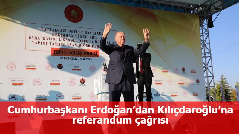 Cumhurbaşkanı Erdoğan’dan Kılıçdaroğlu’na referandum çağrısı