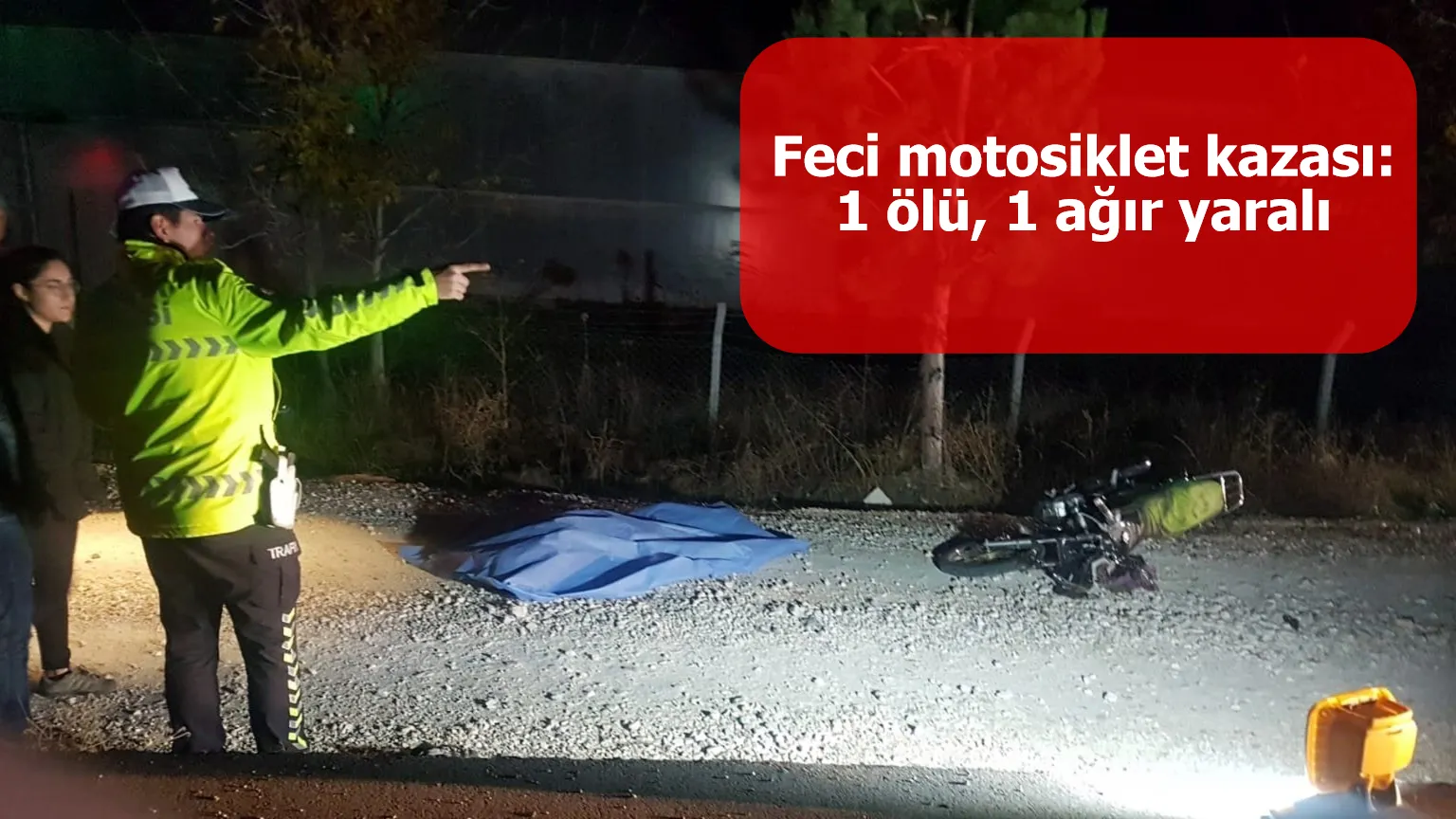 Burdur’da motosiklet kazası: 1 ölü, 1 ağır yaralı