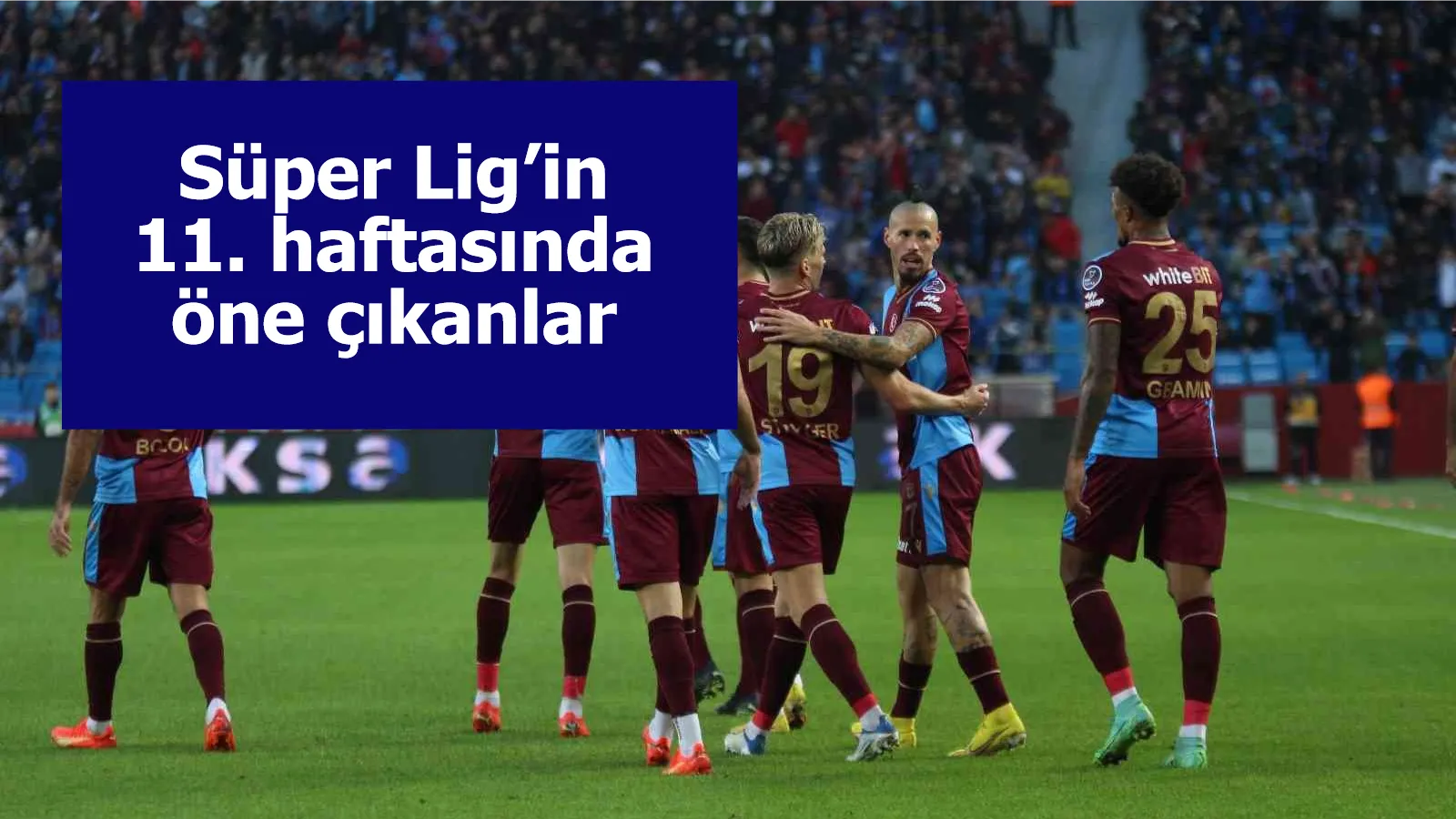 Süper Lig’in 11. haftasında öne çıkanlar