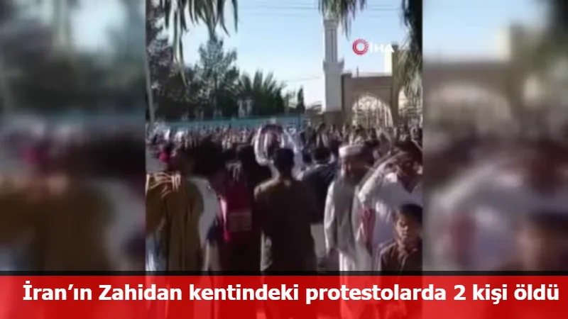 İran’ın Zahidan kentindeki protestolarda 2 kişi öldü