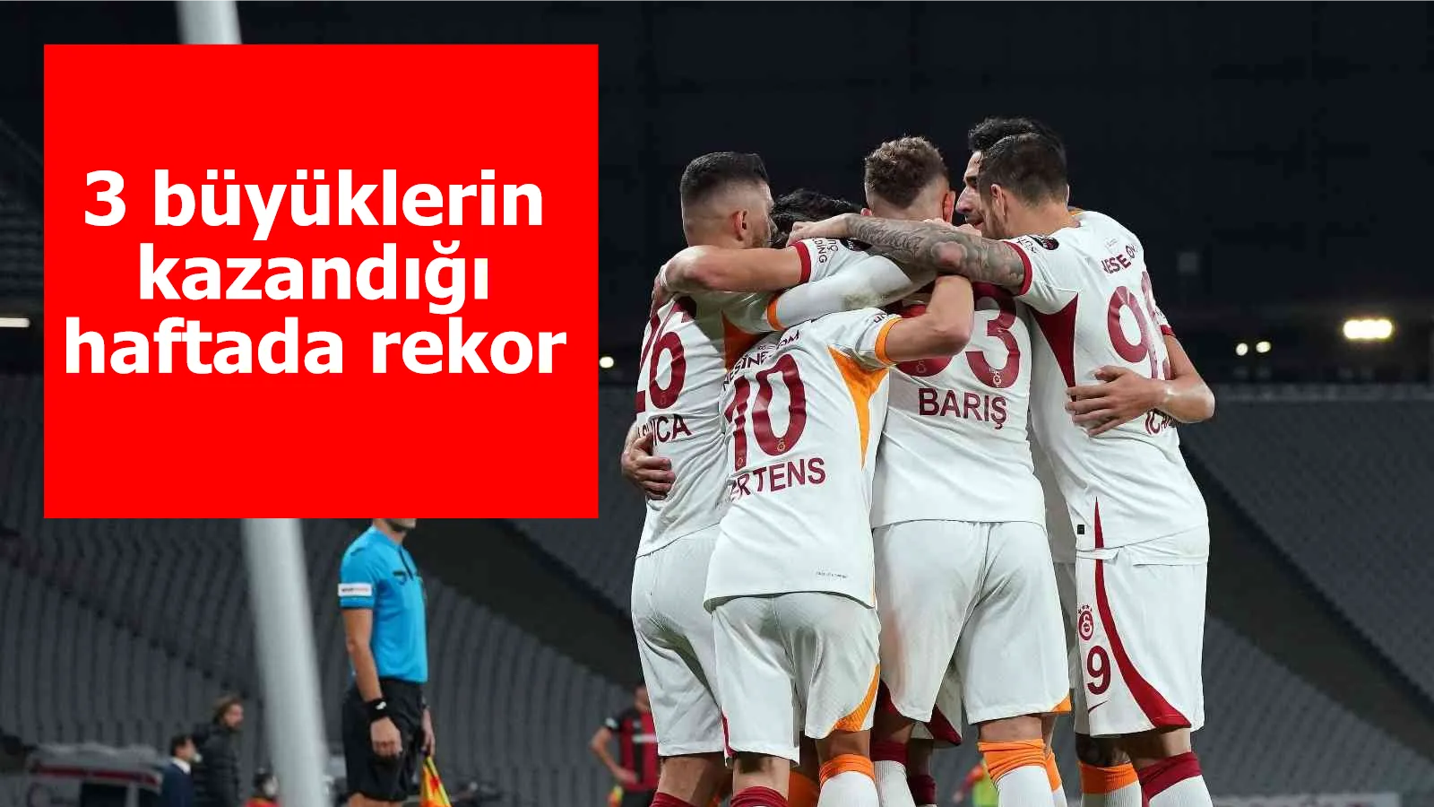 3 büyüklerin kazandığı haftada rekor