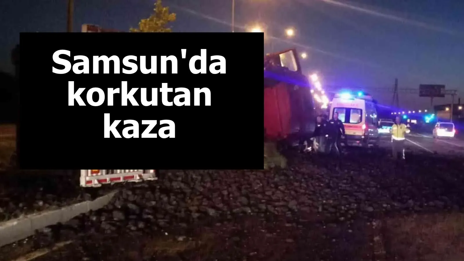 Samsun'da korkutan kaza