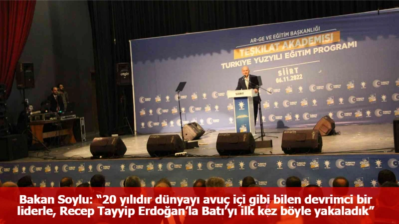 Bakan Soylu: “20 yılıdır dünyayı avuç içi gibi bilen devrimci bir liderle, Recep Tayyip Erdoğan’la Batı’yı ilk kez böyle yakaladık”