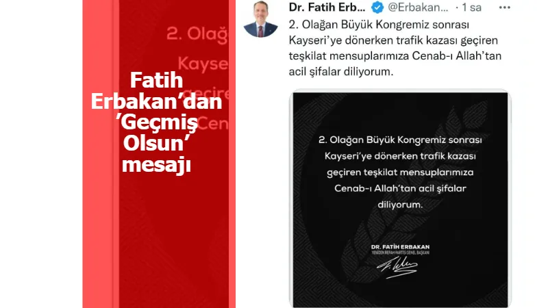 Fatih Erbakan’dan ’Geçmiş Olsun’ mesajı