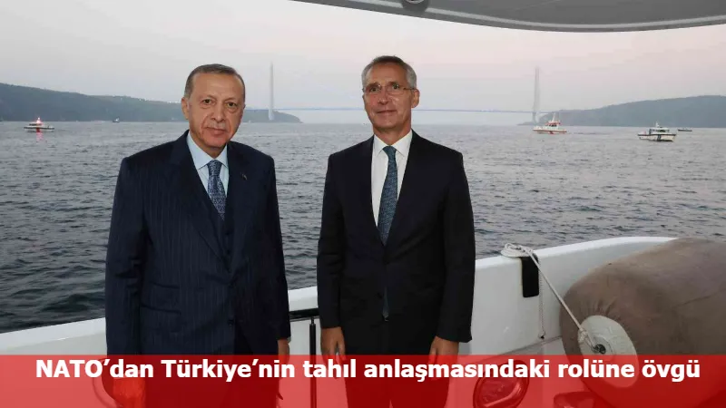 NATO’dan Türkiye’nin tahıl anlaşmasındaki rolüne övgü