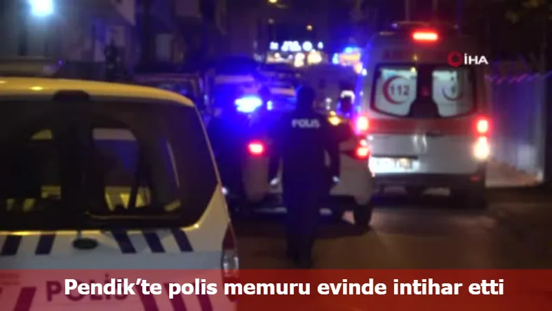 Pendik’te polis memuru evinde intihar etti