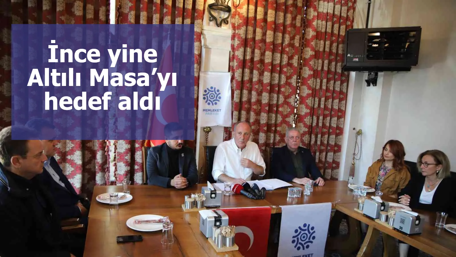 İnce yine Altılı Masa’yı hedef aldı