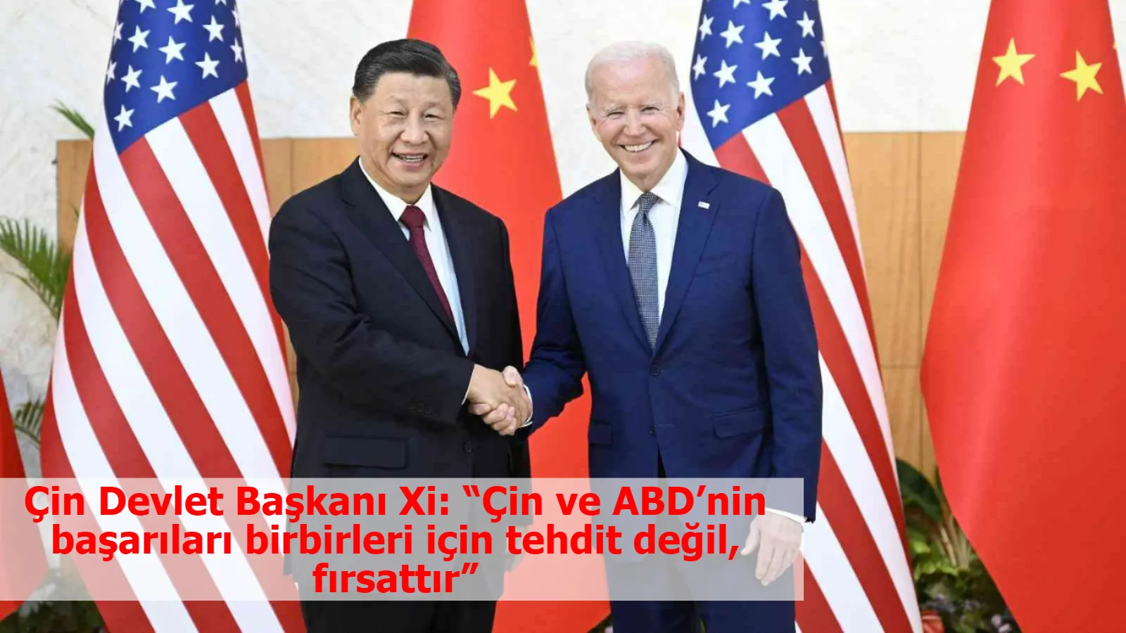 Çin Devlet Başkanı Xi: “Çin ve ABD’nin başarıları birbirleri için tehdit değil, fırsattır”