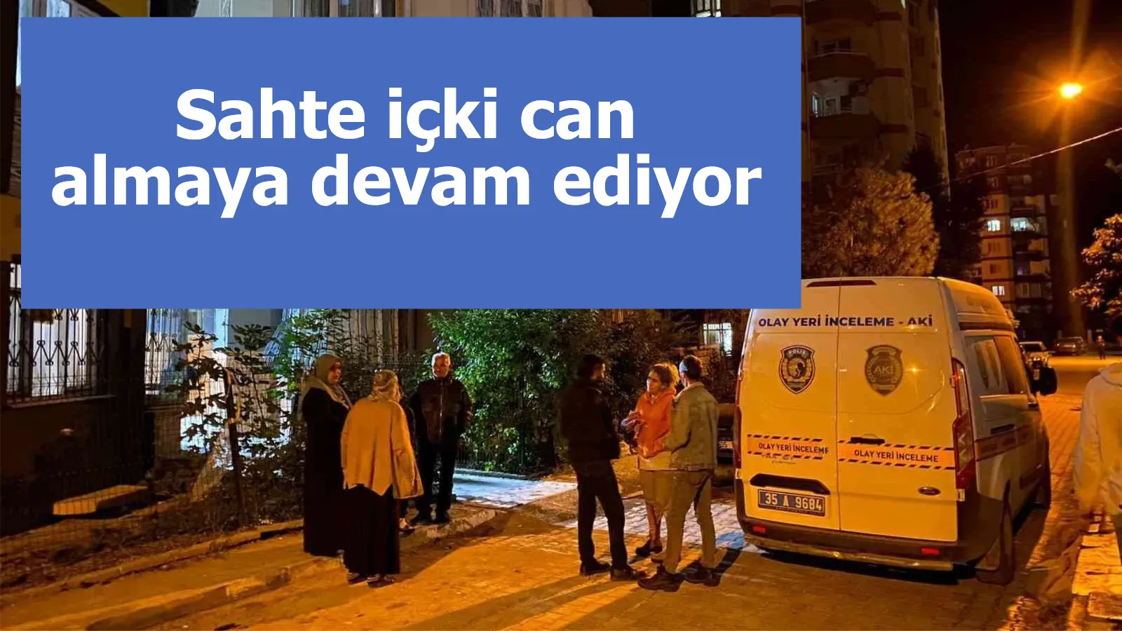 Sahte içki can almaya devam ediyor! Bu kez İzmir....