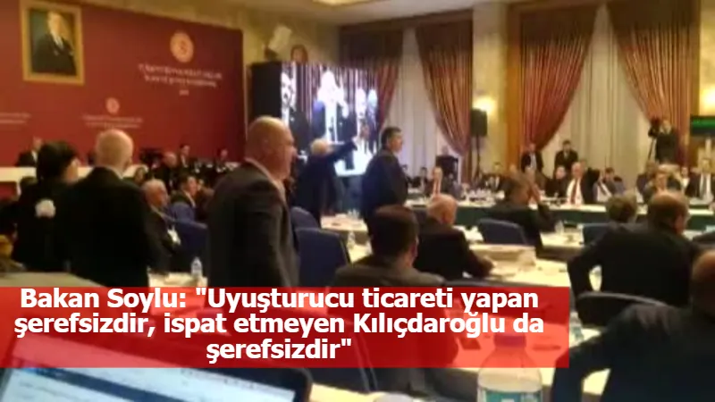 Bakan Soylu: "Uyuşturucu ticareti yapan şerefsizdir, ispat etmeyen Kılıçdaroğlu da şerefsizdir"
