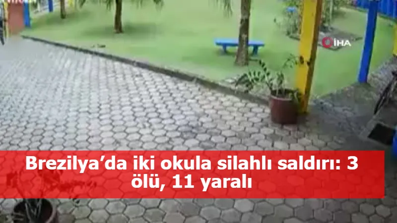 Brezilya’da iki okula silahlı saldırı: 3 ölü, 11 yaralı