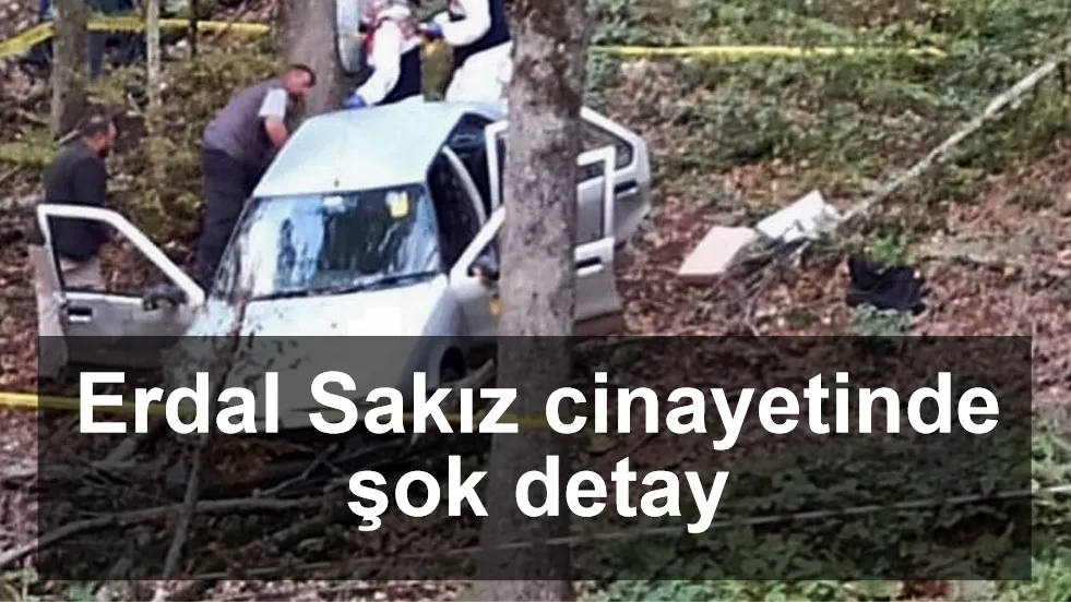 Erdal Sakız cinayetinde şok detay