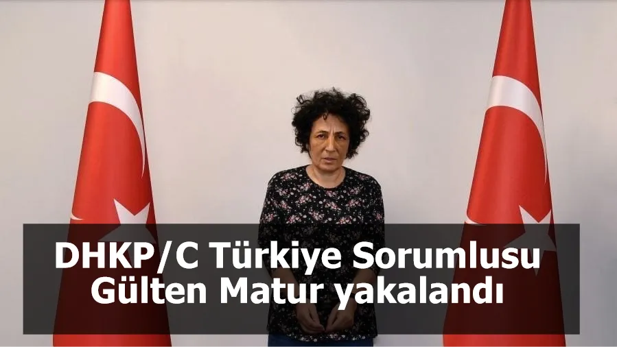 DHKP/C Türkiye Sorumlusu Gülten Matur yakalandı