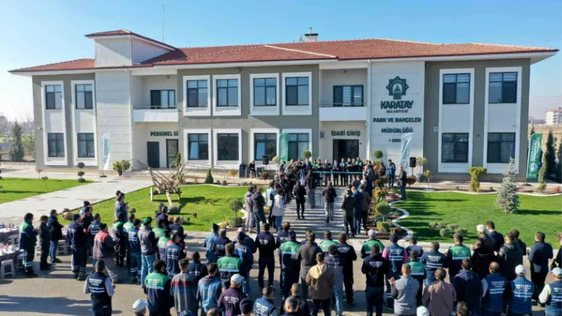 Karatay’a yeni Park ve Bahçeler Müdürlüğü yeni hizmet binası