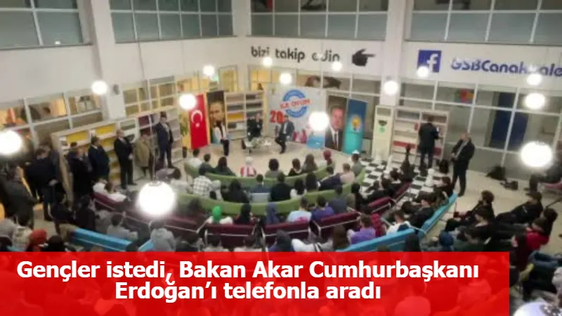 Gençler istedi, Bakan Akar Cumhurbaşkanı Erdoğan’ı telefonla aradı