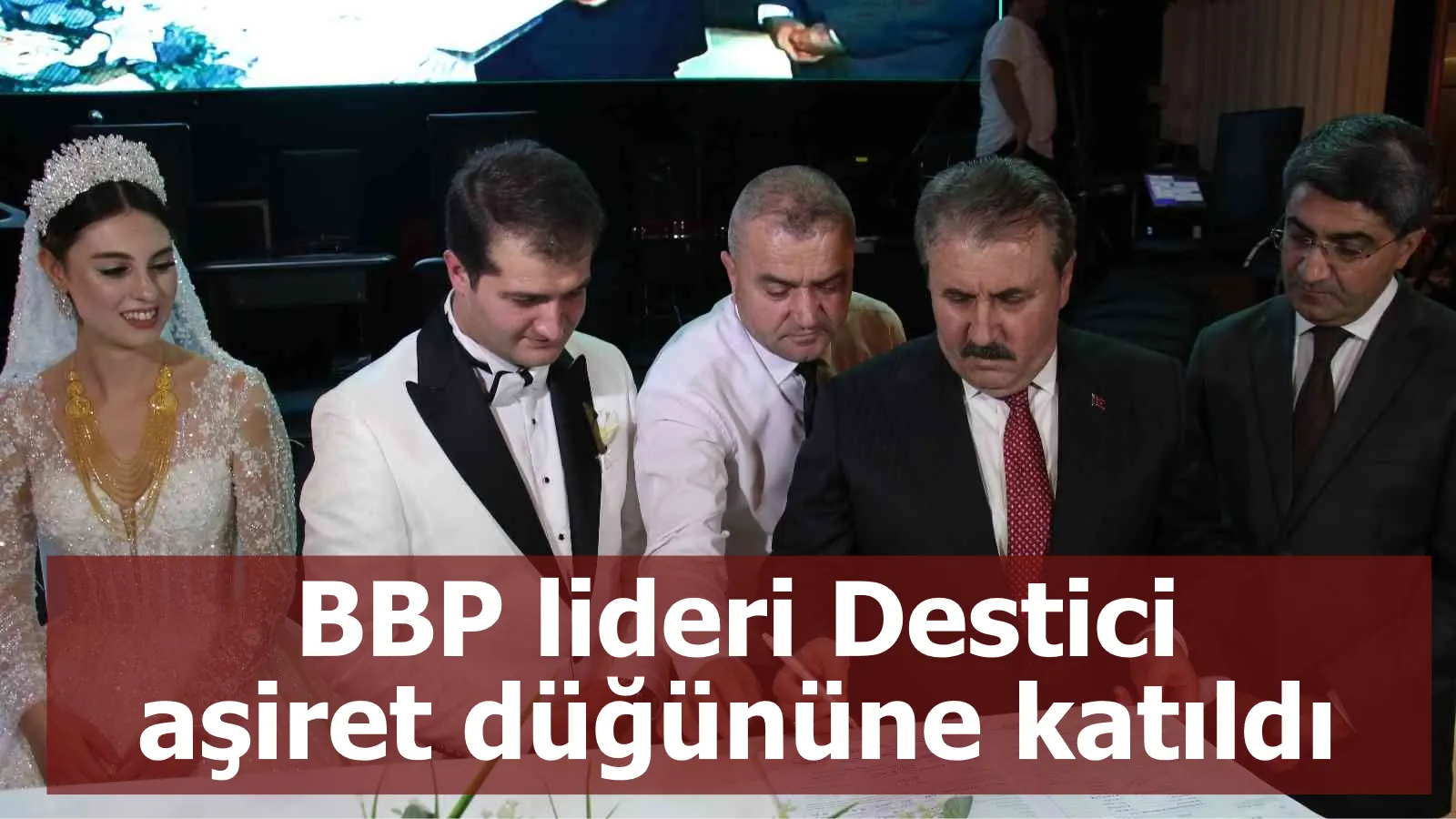 BBP lideri Destici aşiret düğününe katıldı