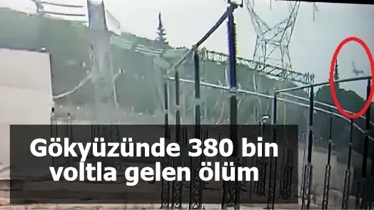 Gökyüzünde 380 bin voltla gelen ölüm