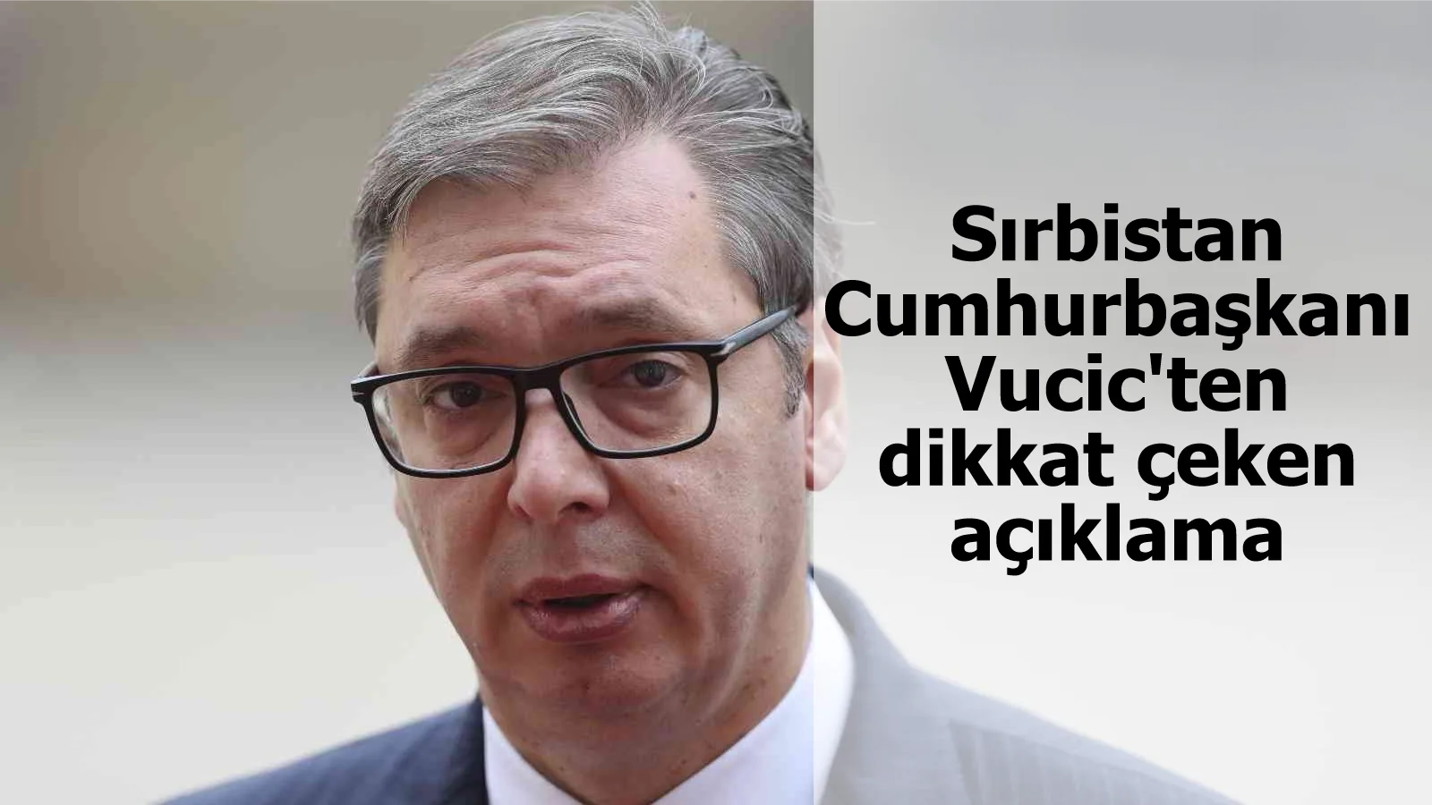 Sırbistan Cumhurbaşkanı Vucic'ten dikkat çeken açıklama: "Masada olmak menüde olmaktan iyi"