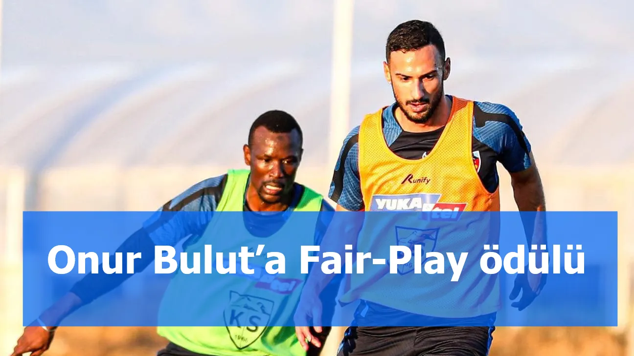 Onur Bulut’a Fair-Play ödülü