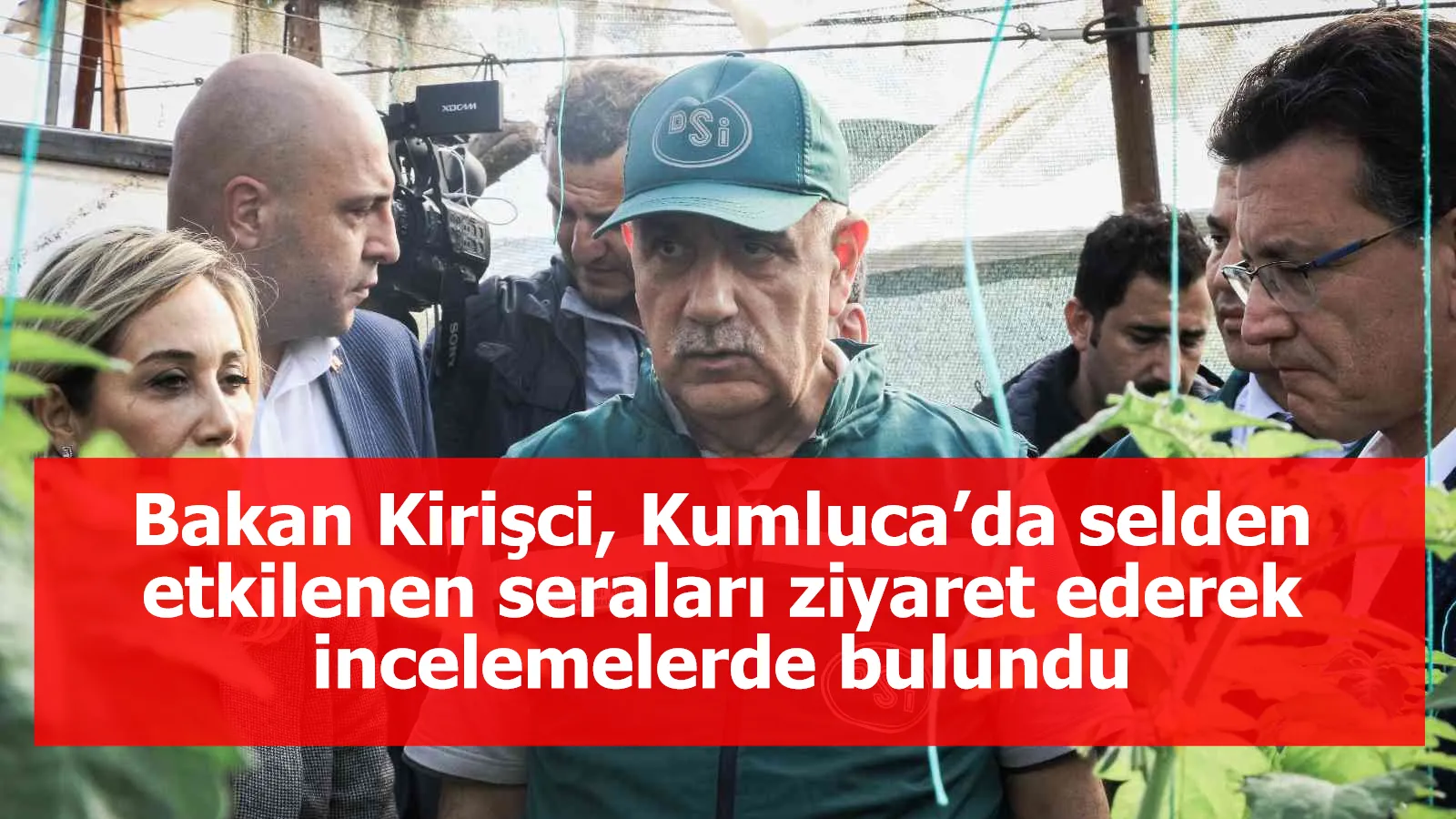 Bakan Kirişci, Kumluca’da selden etkilenen seraları ziyaret ederek incelemelerde bulundu