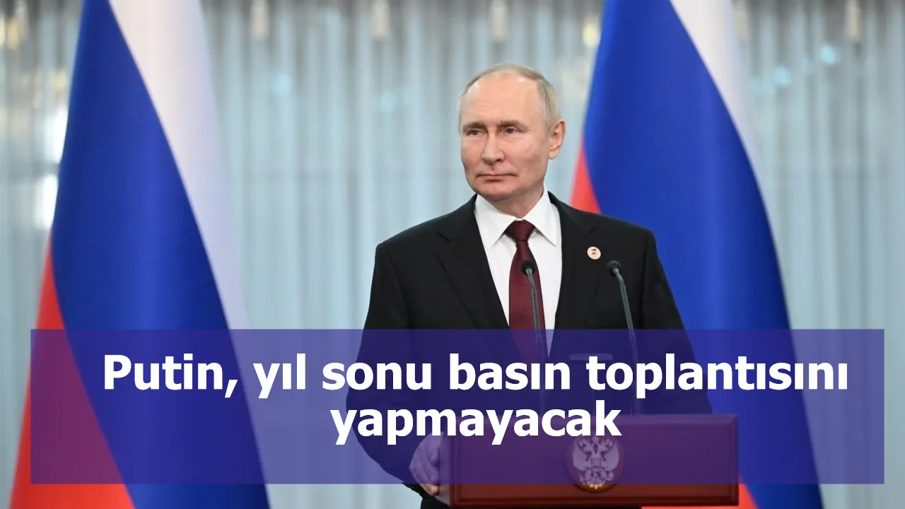 Putin, yıl sonu basın toplantısını yapmayacak