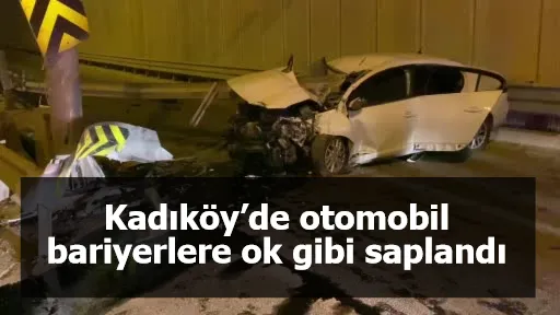 Kadıköy’de otomobil bariyerlere ok gibi saplandı