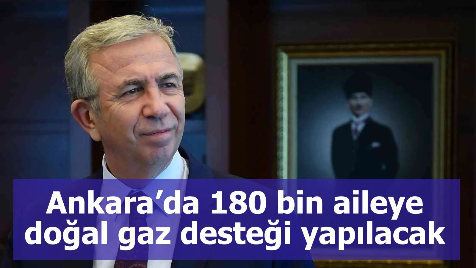 Ankara’da 180 bin aileye doğal gaz desteği yapılacak