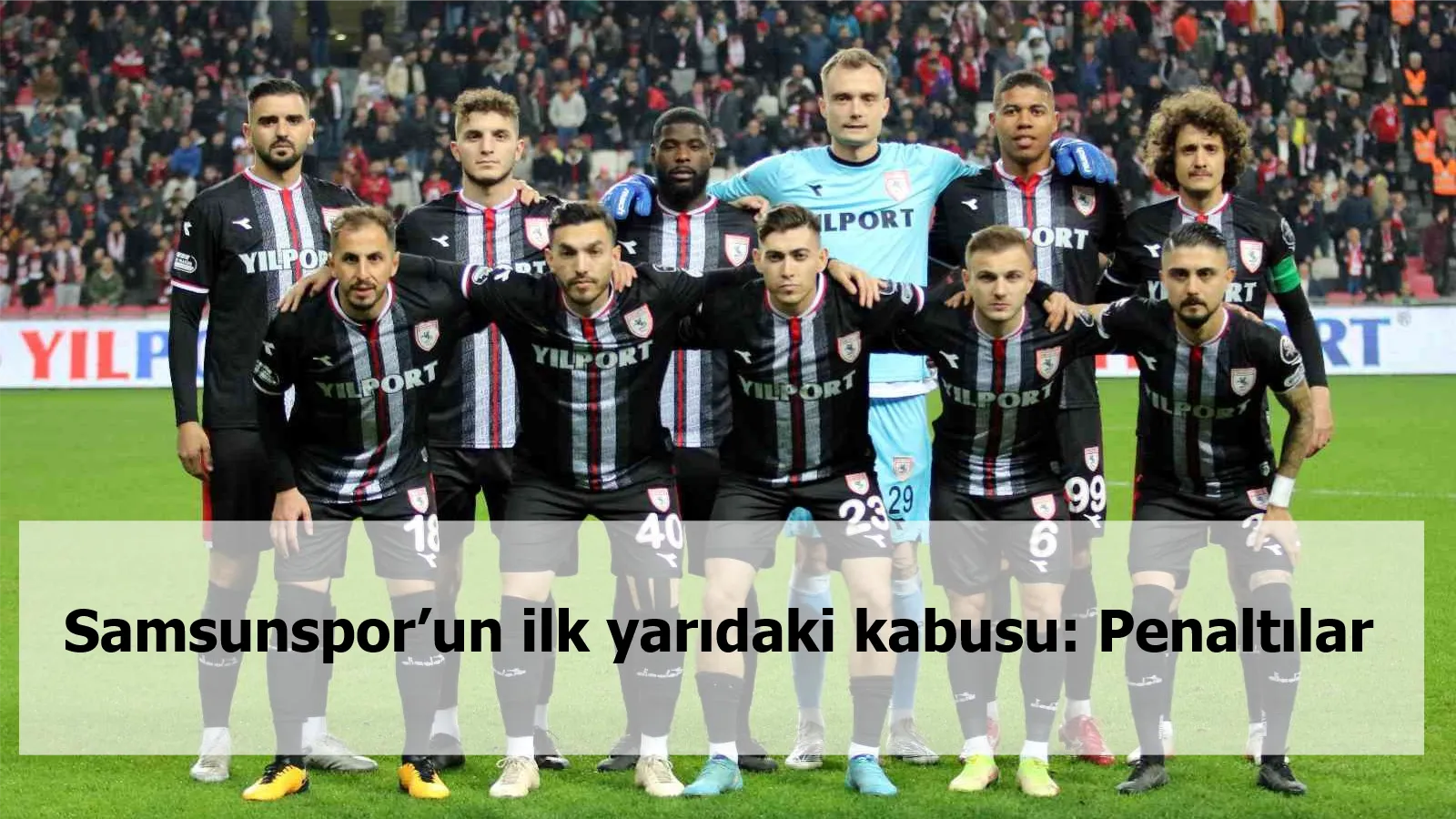 Samsunspor’un ilk yarıdaki kabusu: Penaltılar