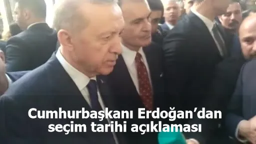 Cumhurbaşkanı Erdoğan’dan seçim tarihi açıklaması