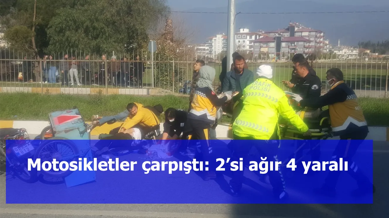 Motosikletler çarpıştı: 2’si ağır 4 yaralı