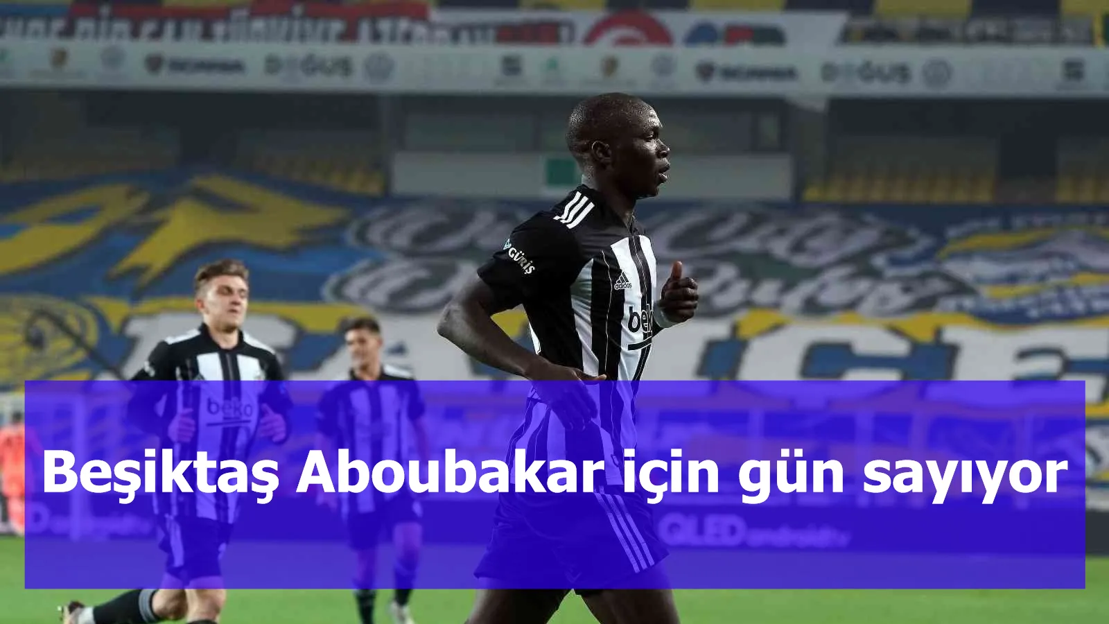 Beşiktaş Aboubakar için gün sayıyor