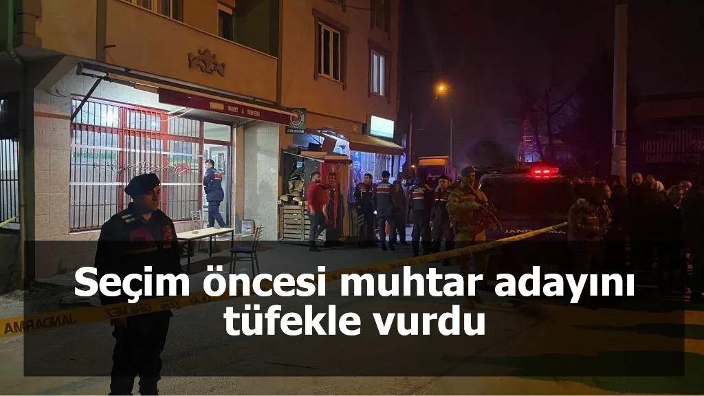 Seçim öncesi muhtar adayını tüfekle vurdu